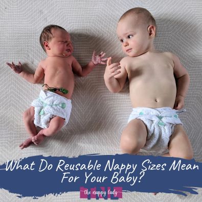 What Do Reusable Nappy Sizes Mean For Your Baby